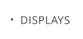 DISPLAYS